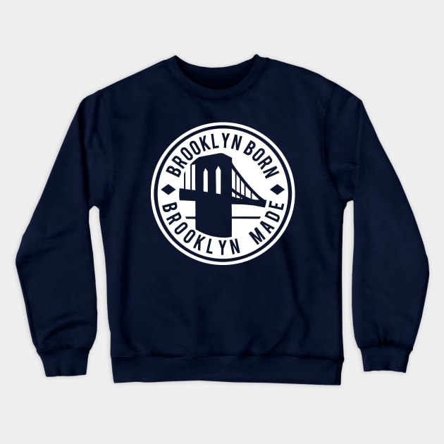 Brooklyn Born. Brooklyn Made. Crewneck Sweatshirt by PopCultureShirts